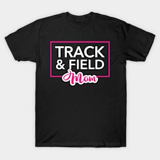 Track And Field Mom - Running Mom T-Shirt